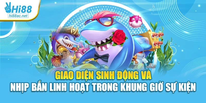 Giao diện sinh động và nhịp bắn linh hoạt trong khung giờ sự kiện